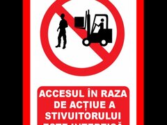 Placuta pentru accesul in raza de actiune a stivuitorului este interzisa